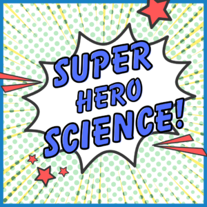 Superhero Science Family Pop-in Workshop
