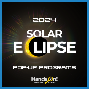 SUN-Sational Solar Eclipse Weekend Pop-up Programs